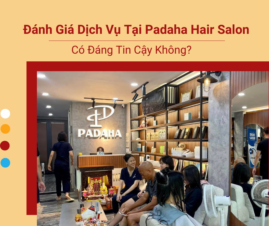 Đánh Giá Dịch Vụ Tại Padaha Hair Salon, Có Đáng Tin Cậy Không? 84