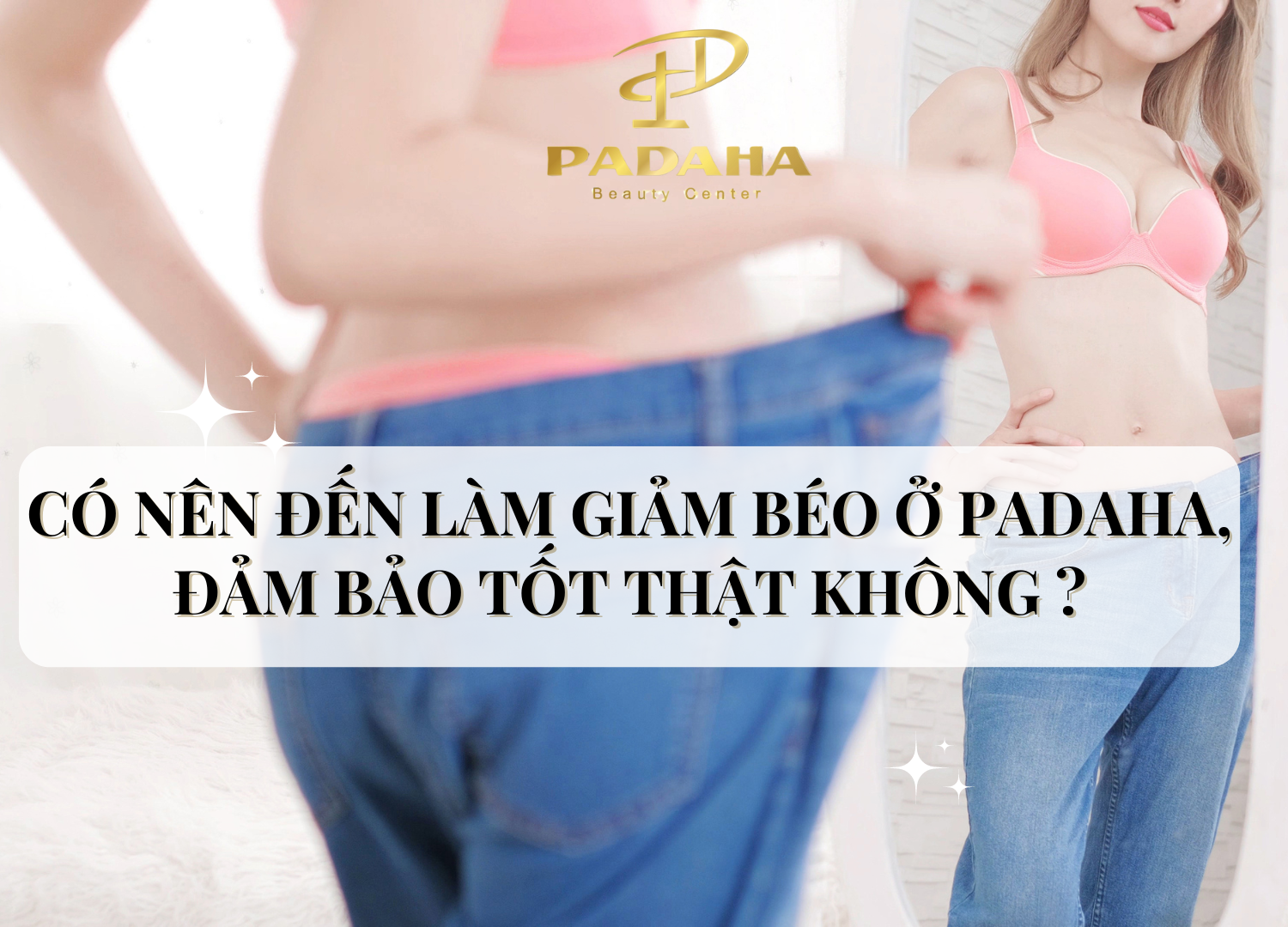 Liệu Padaha có phải là giải pháp giảm cân hiệu quả và an toàn? 15