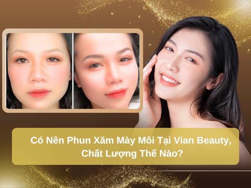 Vian Beauty phun xăm mày môi chất lượng 23