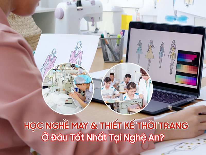 Địa Chỉ Học Nghề May & Thiết Kế Thời Trang Tại Nghệ An Uy Tín 1 học nghề may và thiết kế thời trang ở nghệ an