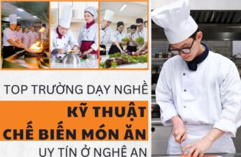 Trường Nào Dạy Nghề Kỹ Thuật Chế Biến Món Ăn Ở Nghệ An Uy Tín? 9