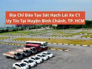 Địa Chỉ Đào Tạo & Sát Hạch Bằng Lái Xe C1 Uy Tín Tại Huyện Bình Chánh, TP.HCM 11