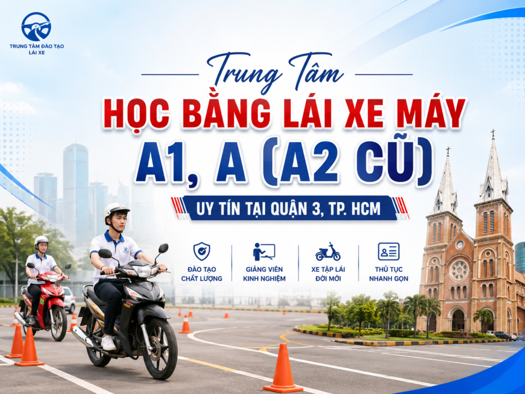 Trung Tâm Học Bằng Lái Xe Máy A1, A (A2 Cũ) Uy Tín Tại Quận 3, TP. HCM 11