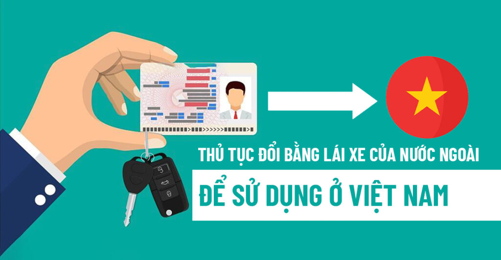 Đổi bằng lái xe Việt Nam cho người nước ngoài bằng cách nào? 11